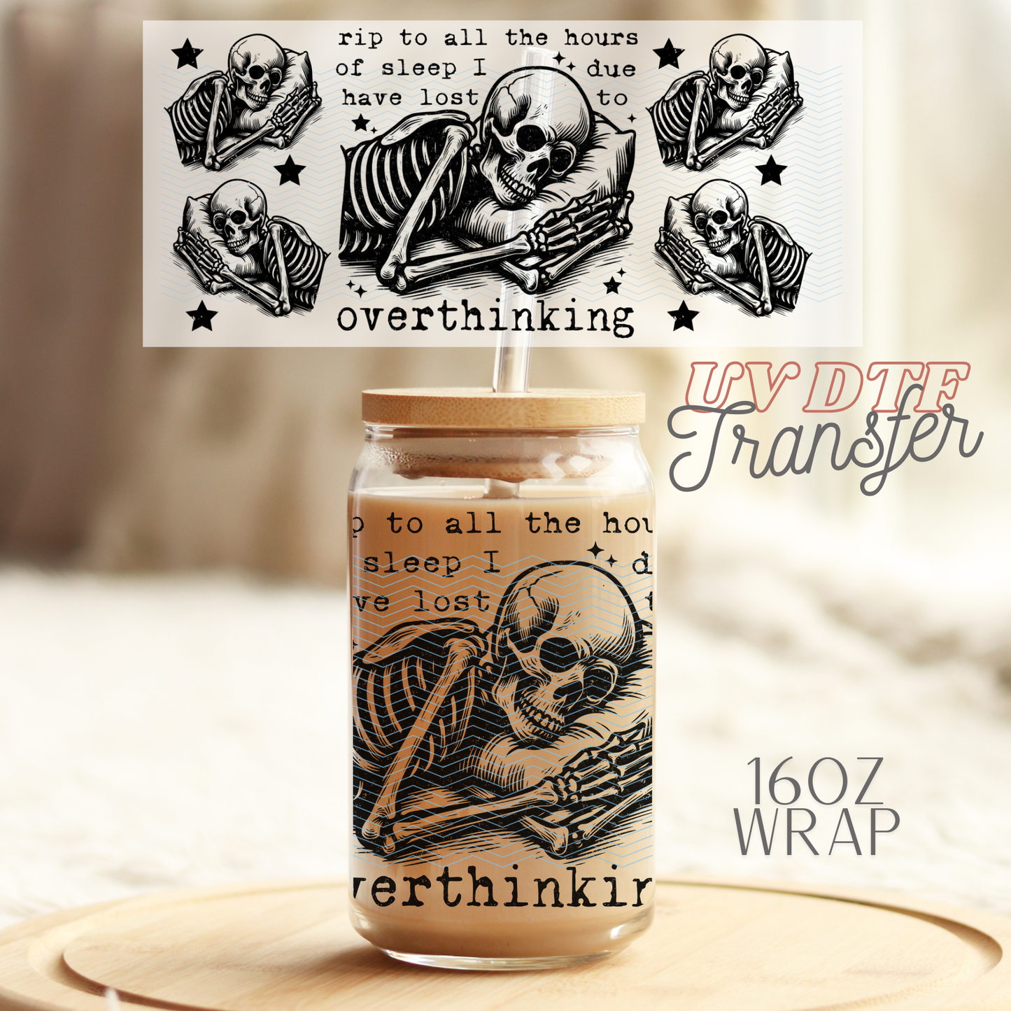 Overthinking - 16oz UV DTF Transfer Film