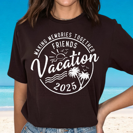 Friends vacation 2025 DTF Transfer Film E035