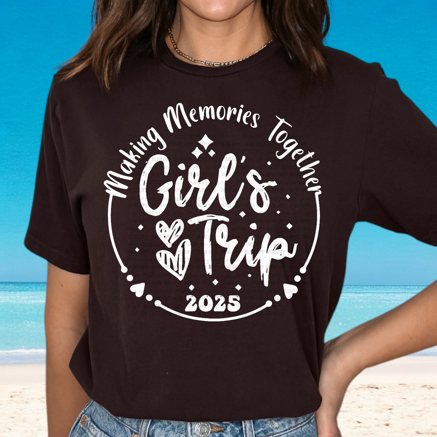 Girls Trip 2025 Making Memories DTF Transfer Film E035