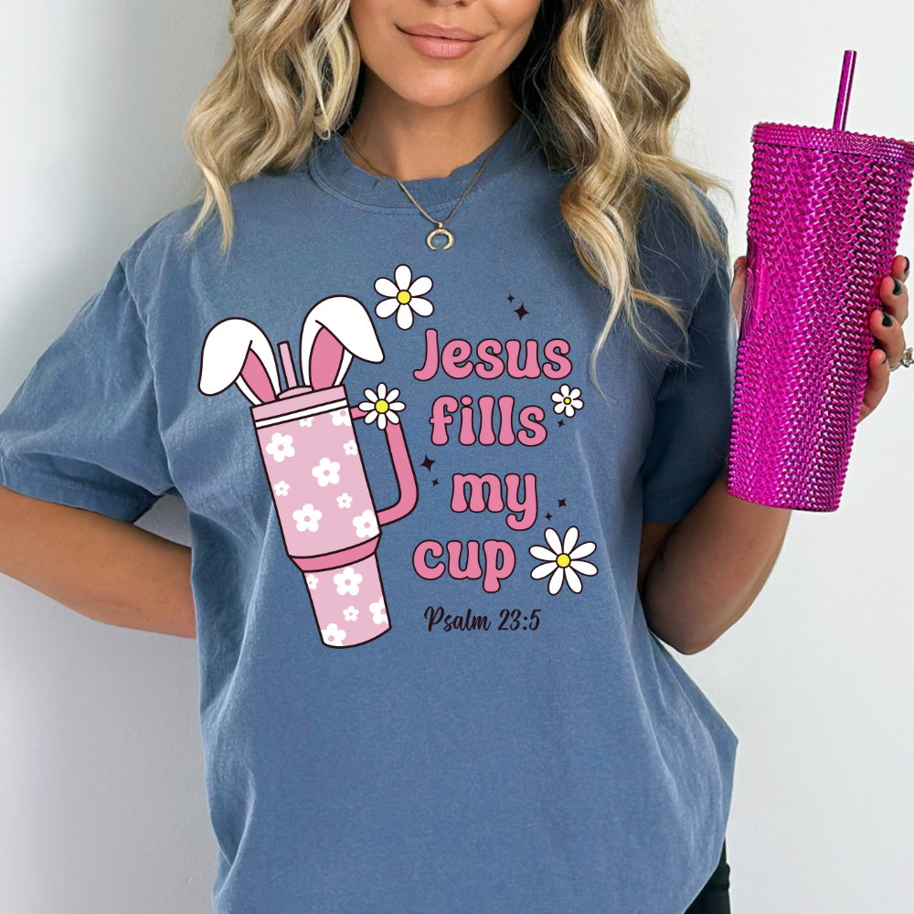 Jesus Fills my Cup Psalm 23:5 DTF Transfer Film