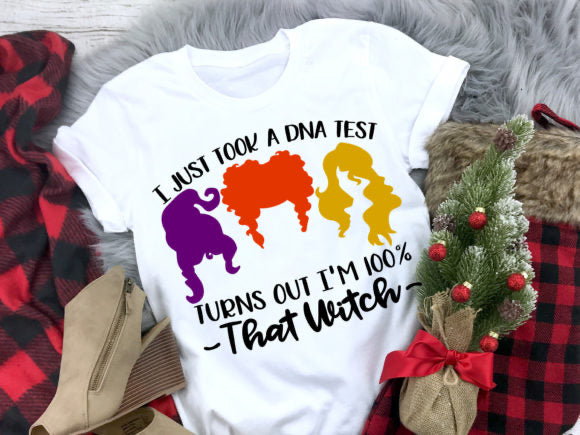 I just took a DNA test, turns out I’m 100% THAT witch DTF Transfer Film 9132