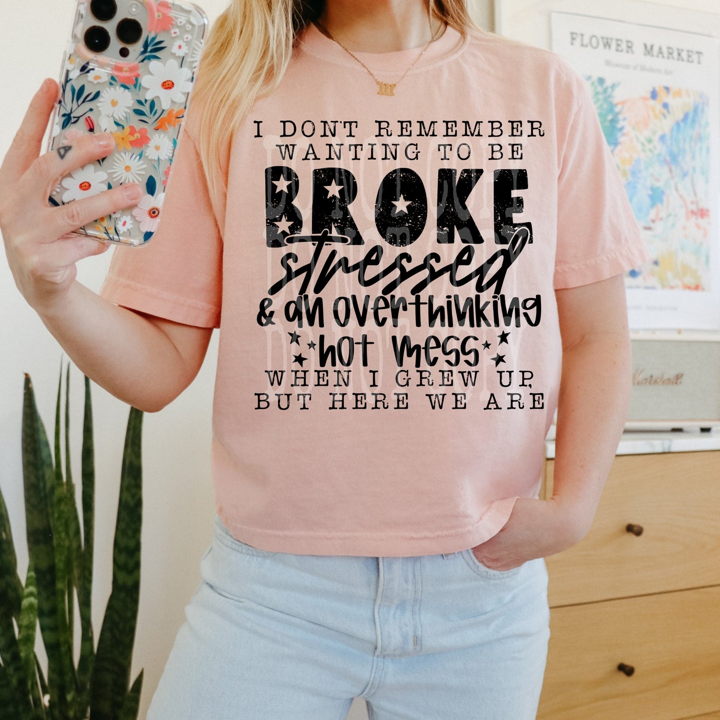 Broke stressed & overthinking hot mess DTF Transfer Film TE055