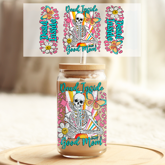 Dead Inside Good Mom 16oz Glass UV DTF Transfer Film