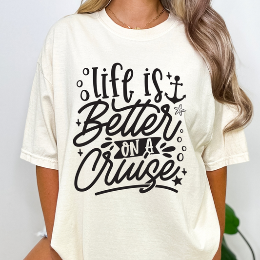 Life is better on a cruise - black- DTF Transfer Film