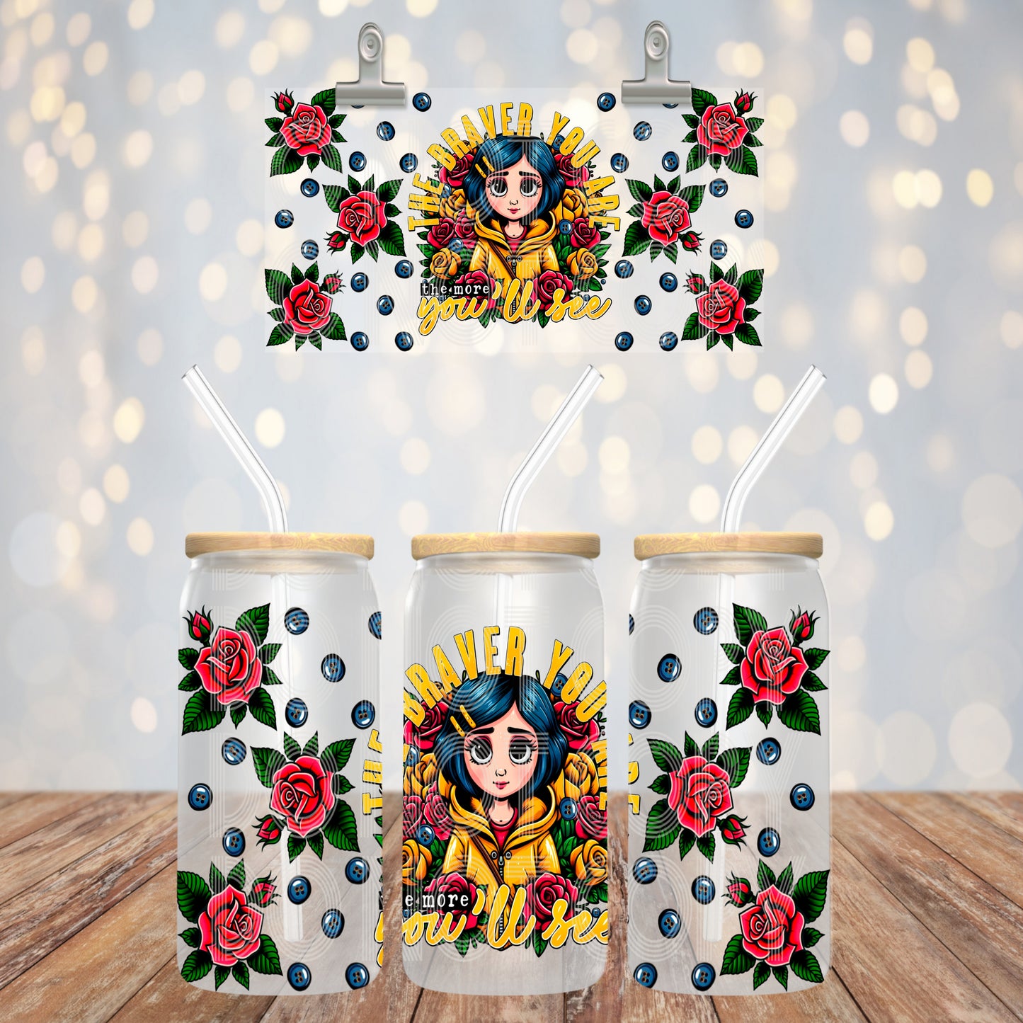 The Braver you are the more you’ll see - 16oz UV DTF Transfer Film TE094