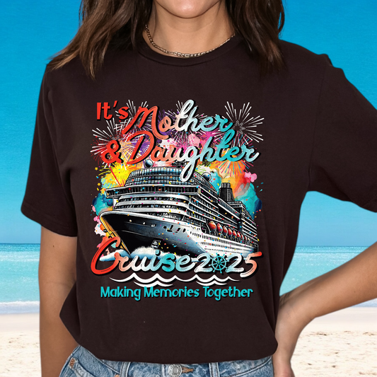 It’s a Mother Daughter Cruise 2025 DTF Transfer Film E035