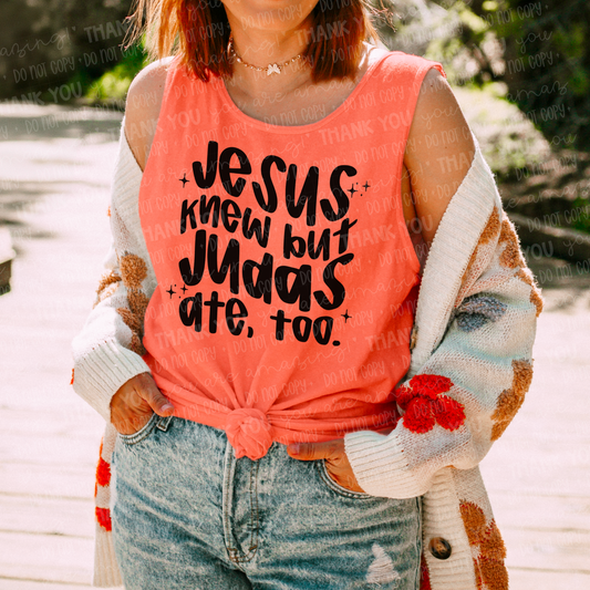 Jesus Knew  it Judas ate, too DTF Transfer Film SA035