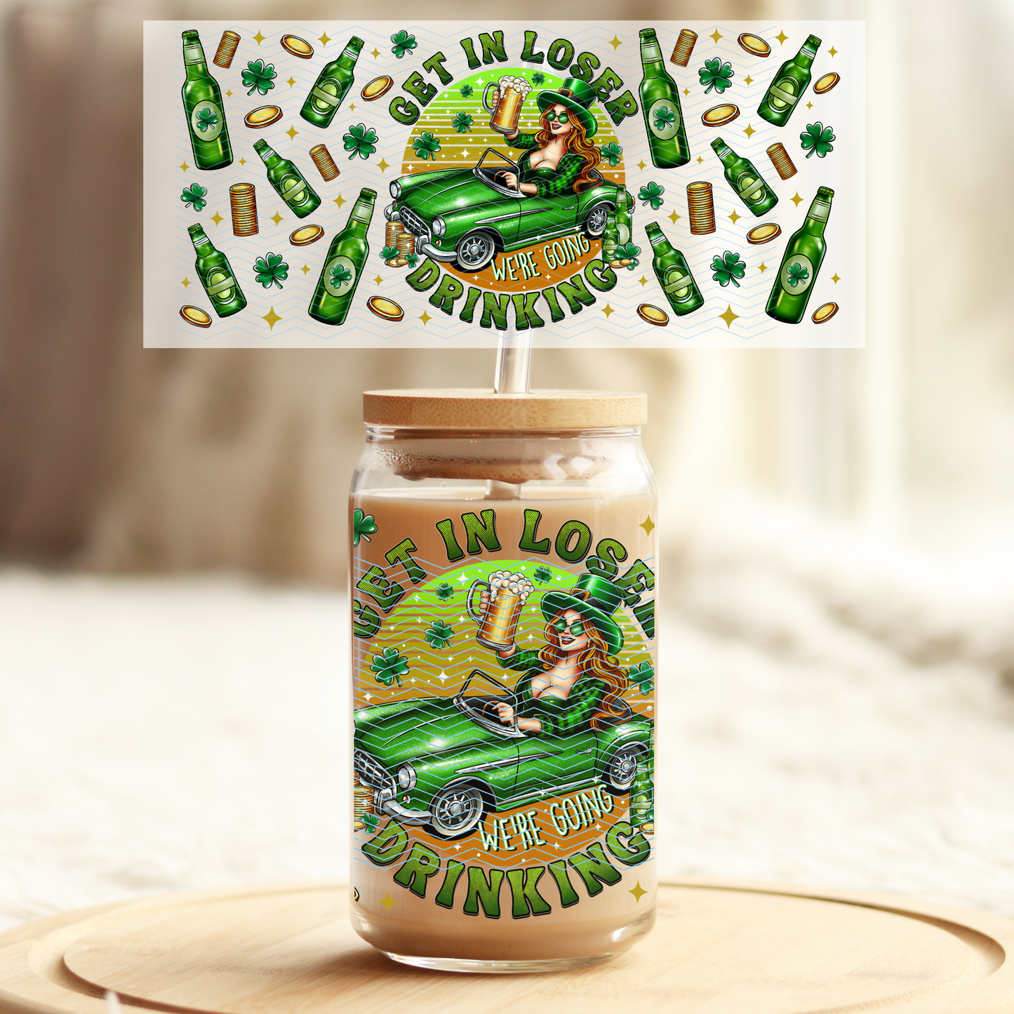 Get in Loser - St Patty - Tone2 - 16oz Glass UV DTF Transfer Film