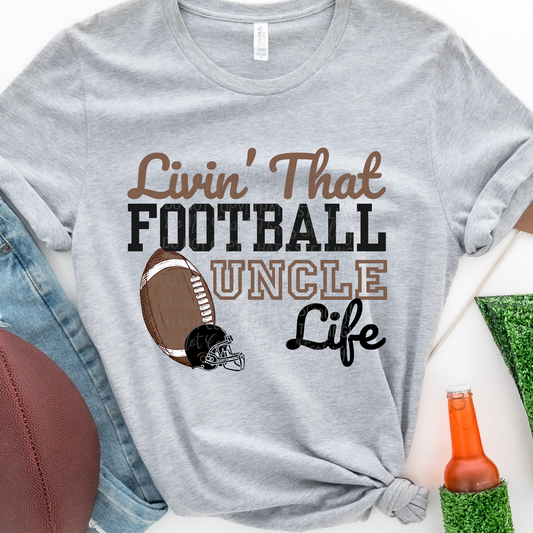 Livin’ that Football Uncle Life Dtf Transfer Film