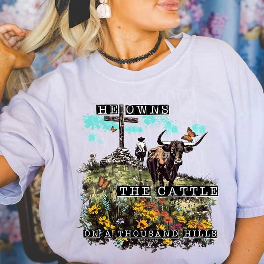 He owns the cattle on a thousand hills Christian DTF Transfer Film
