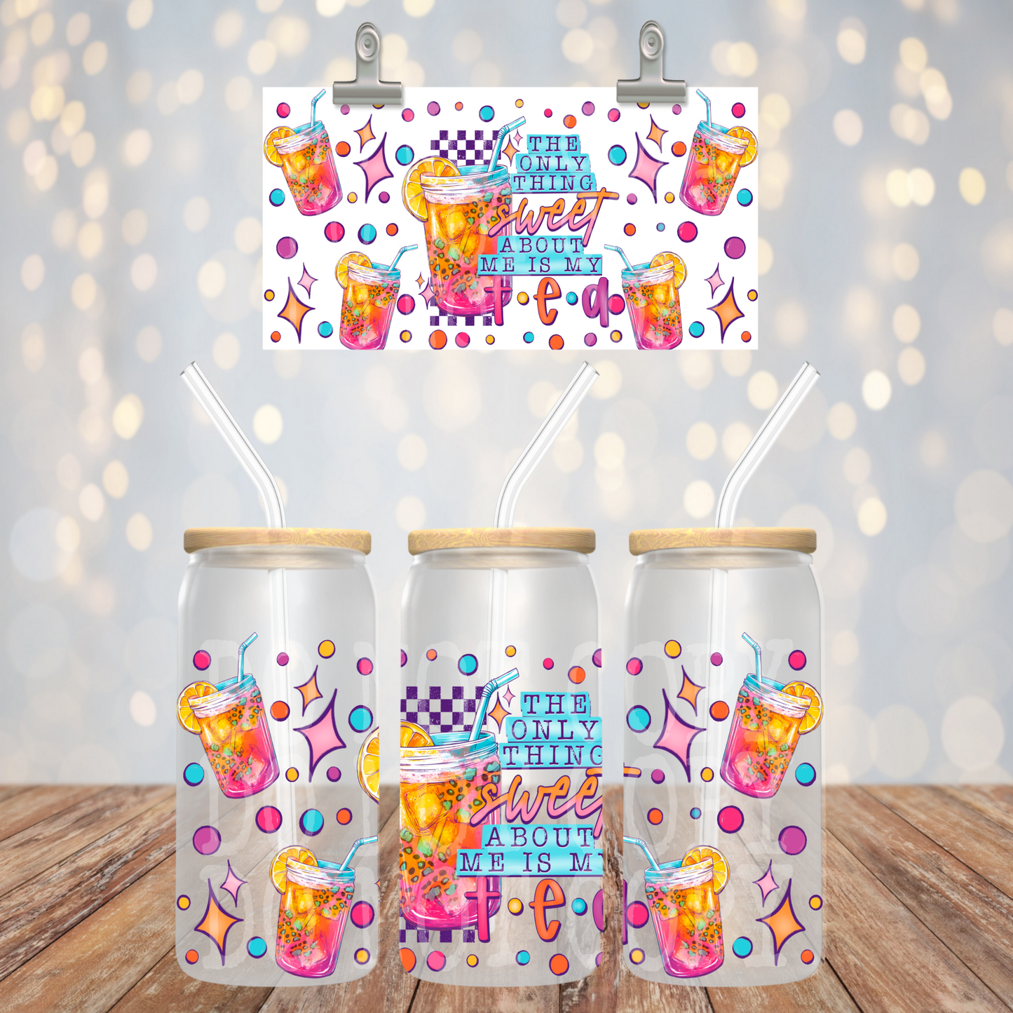 The only sweet about me is my tea 16oz UV DTF Transfer Film TE055