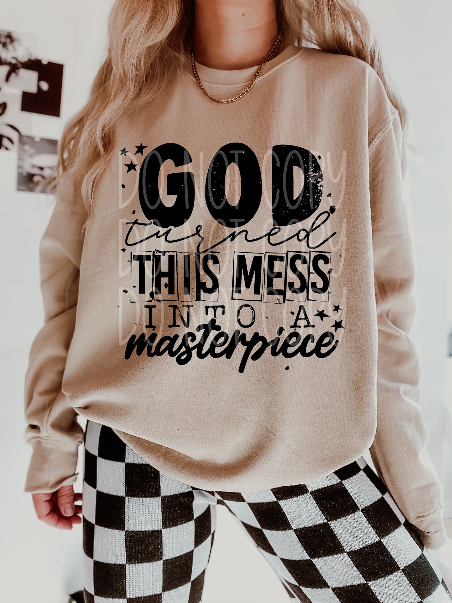 God turned this mess into a masterpiece DTF Transfer Film T016