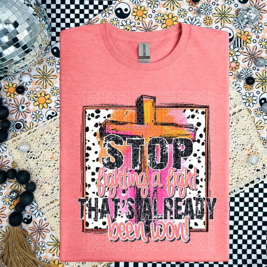 Stop fighting the fight that’s already been won DTF Transfer Film SD045