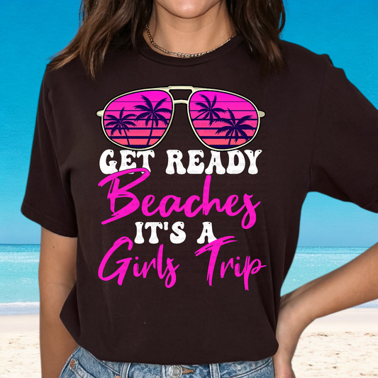 Get Ready Beaches It’s a Girls Trip DTF Transfer Film E035