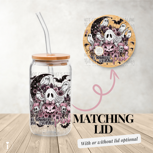 Spooky Ghouls in October we wear pink - 16oz UV DTF Transfer Film Wrap and Matching Lid A094