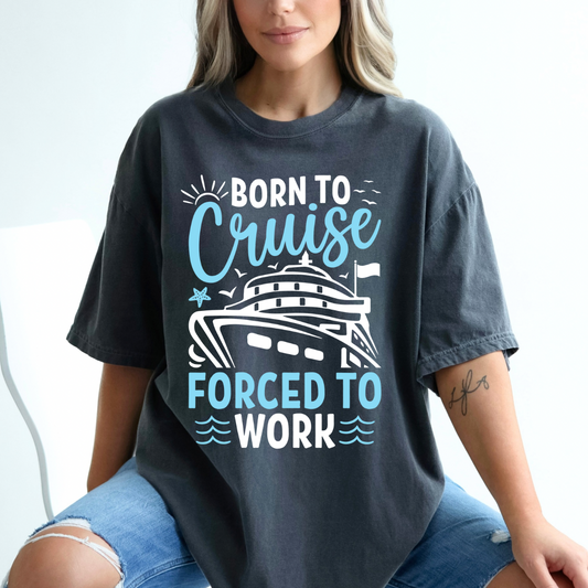 Born to Cruise forced to work DTF Transfer Film
