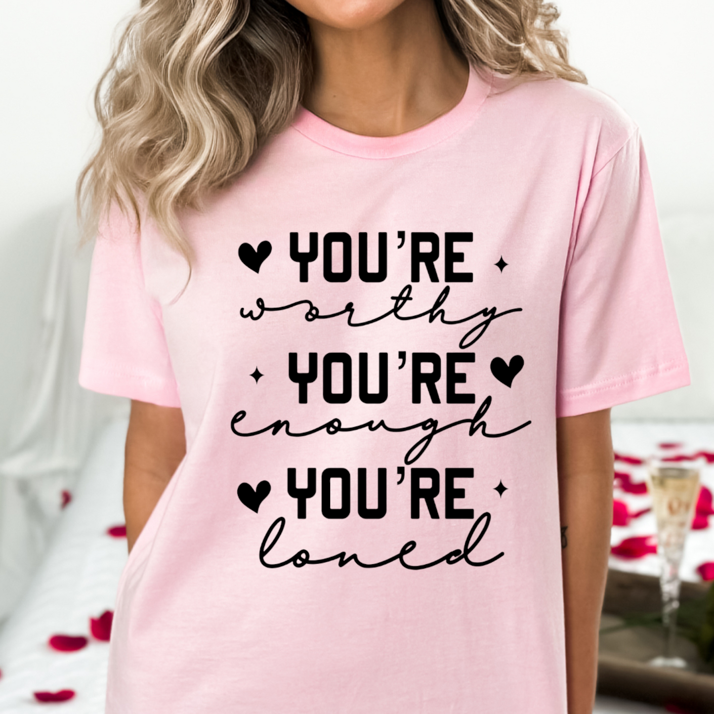 You’re Worthy, You’re Enough, You’re Loved - DTF Transfer Film