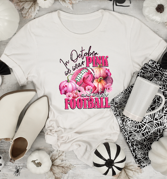 In October we wear pink and watch football Breast Cancer Awareness DTF Transfer Film 9168