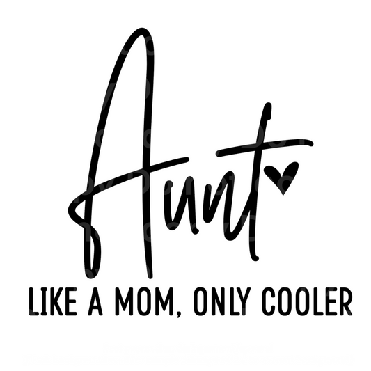 Aunt like Mom, only cooler Transfer Film 09013