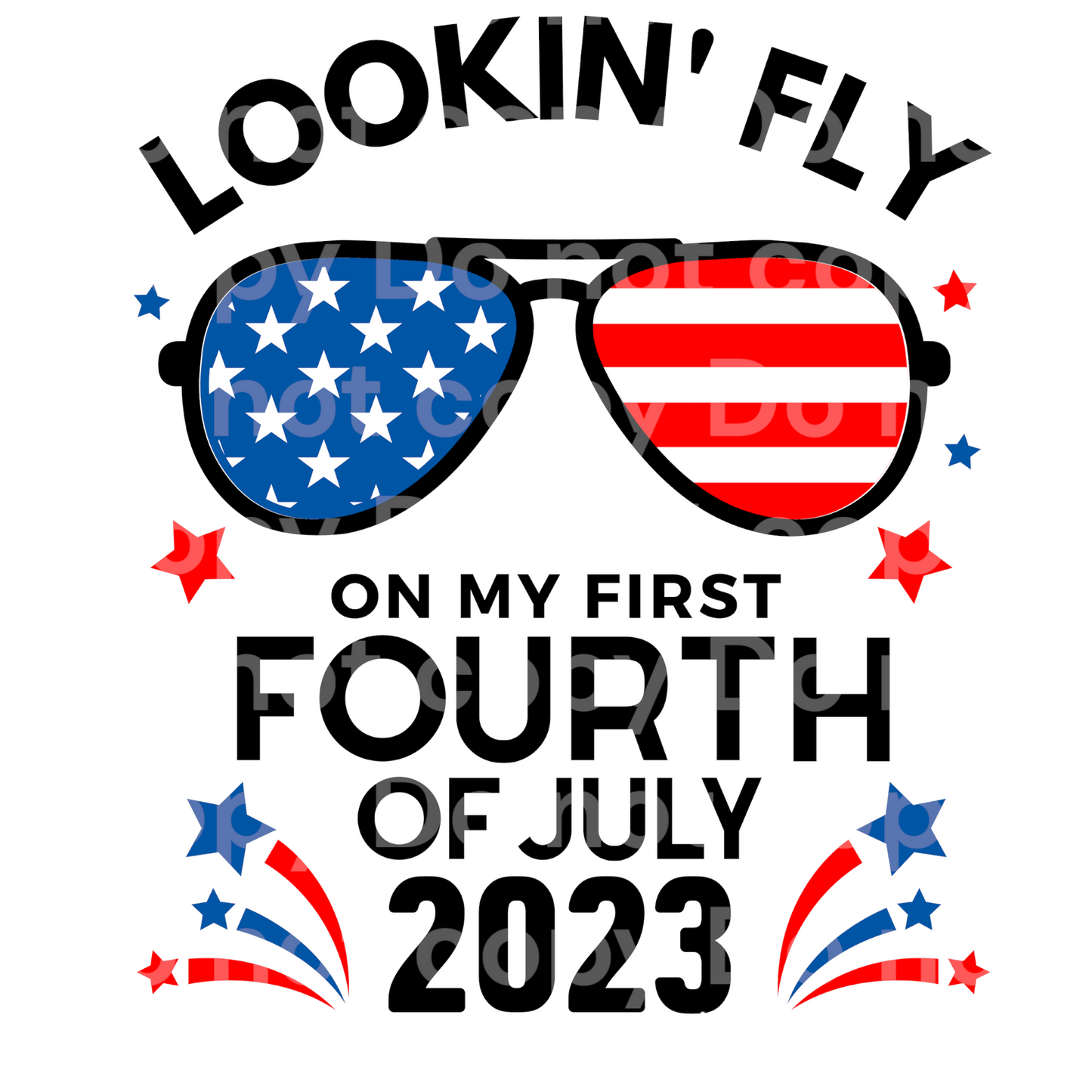 Lookin Fly on my first Fourth of July Transfer Film 1669