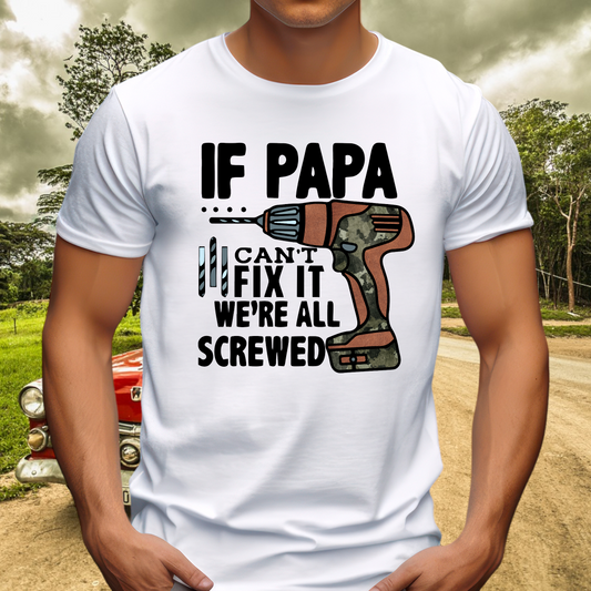 If Papa can’t fix it we’re all screwed Drill Adult Cotton T-shirt