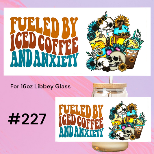 Fueled by Iced 227 coffee  UV DTF 16oz Glass Wrap