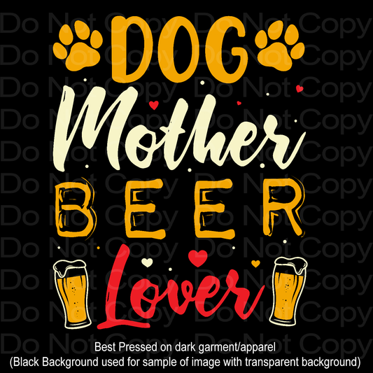 Dog Mother Beer Lover DTF Transfer Film 1176