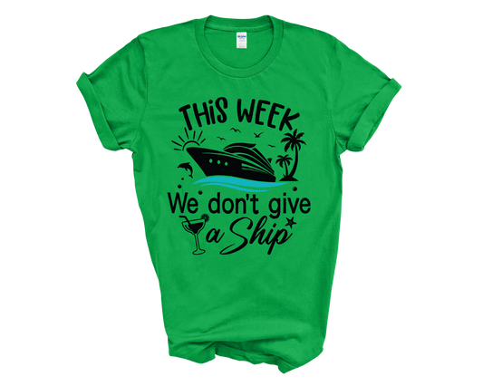This Week We don't give a Ship Adult Cotton T-shirt