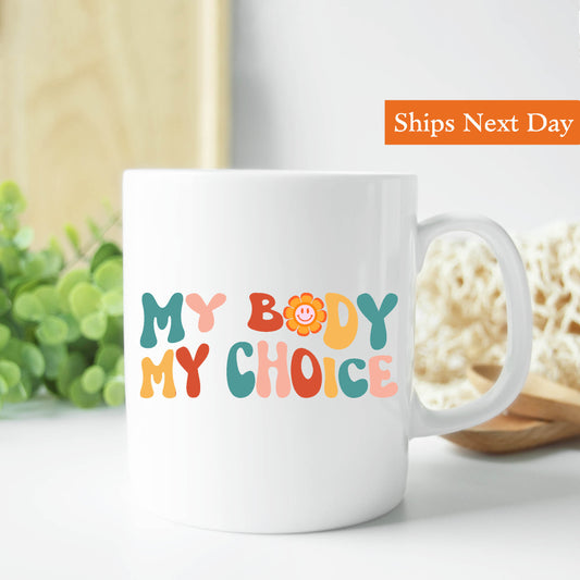 My Body My Choice Mug 11 oz.