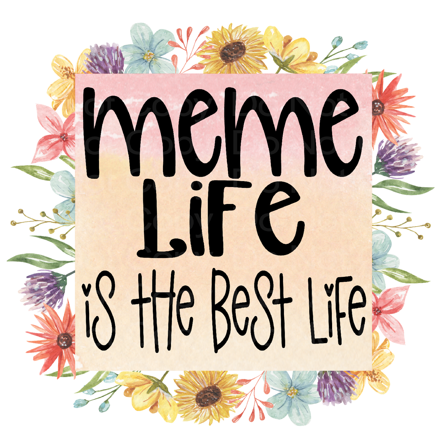 Meme Life is the best life Transfer Film 3127