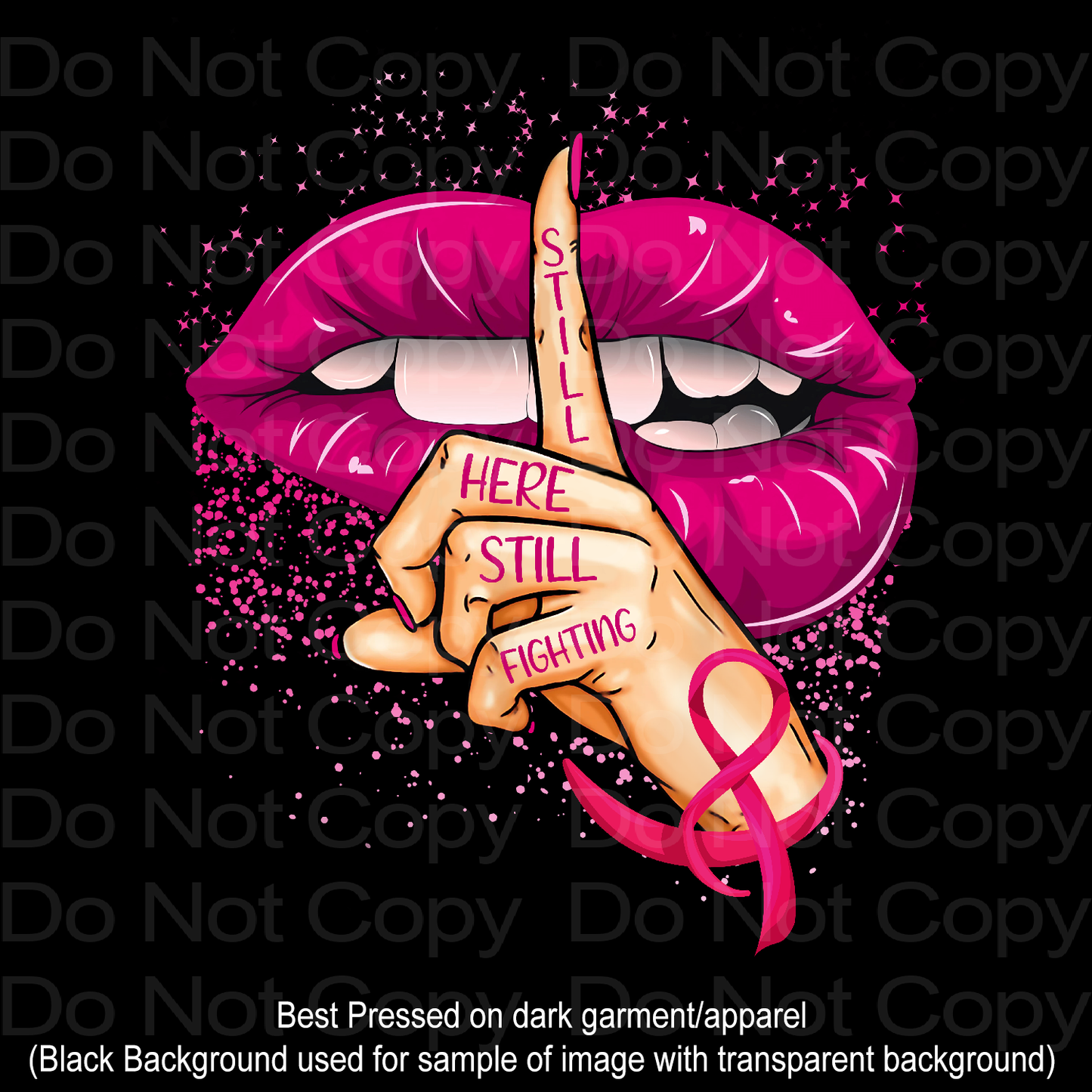Still Here Still Fighting Breast Cancer Lips Transfer Film 1538
