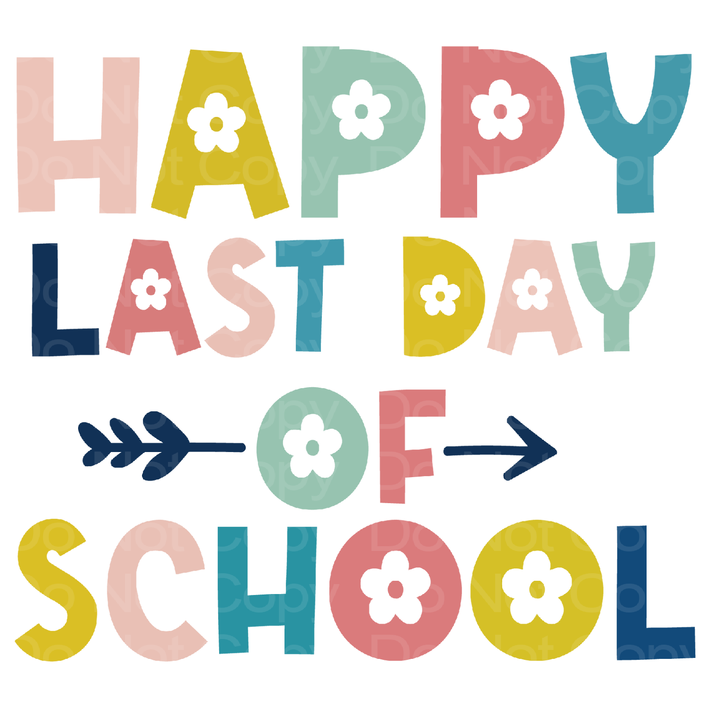 Floral Happy Last Day of School Transfer Film 2200