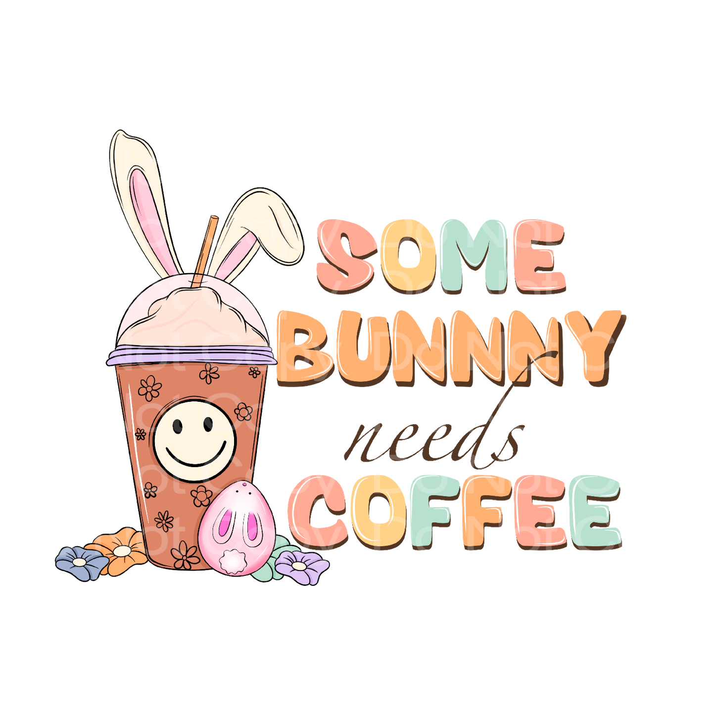 Easter Some Bunny Needs Coffee Transfer Film 2407