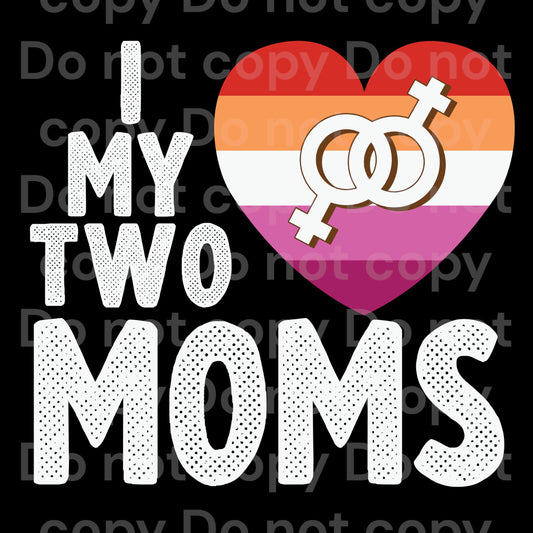 I Heart my two Moms Transfer Film 10021