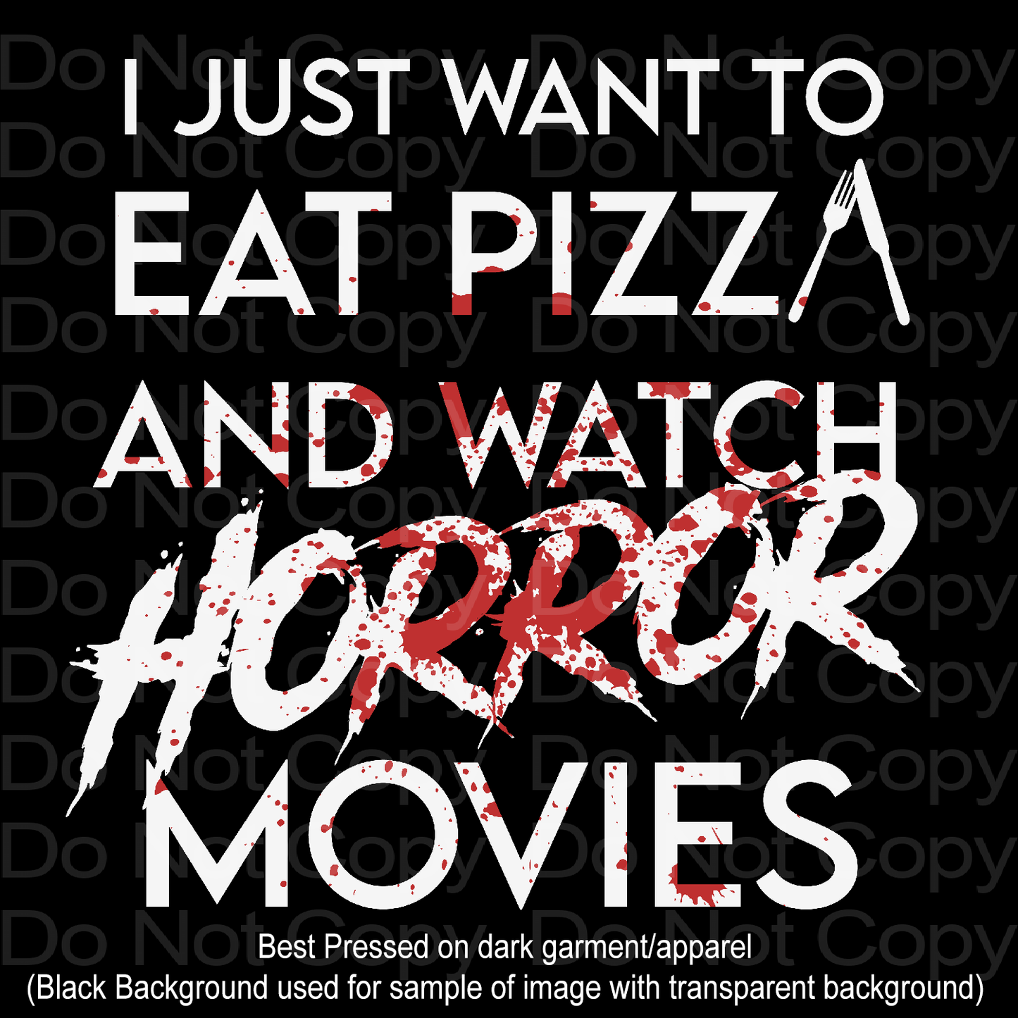 I Just want to eat pizza and watch Horror Movies Transfer Film 499