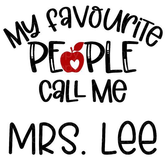 Customize it! My favorite people call me with teacher name Transfer Film 5025