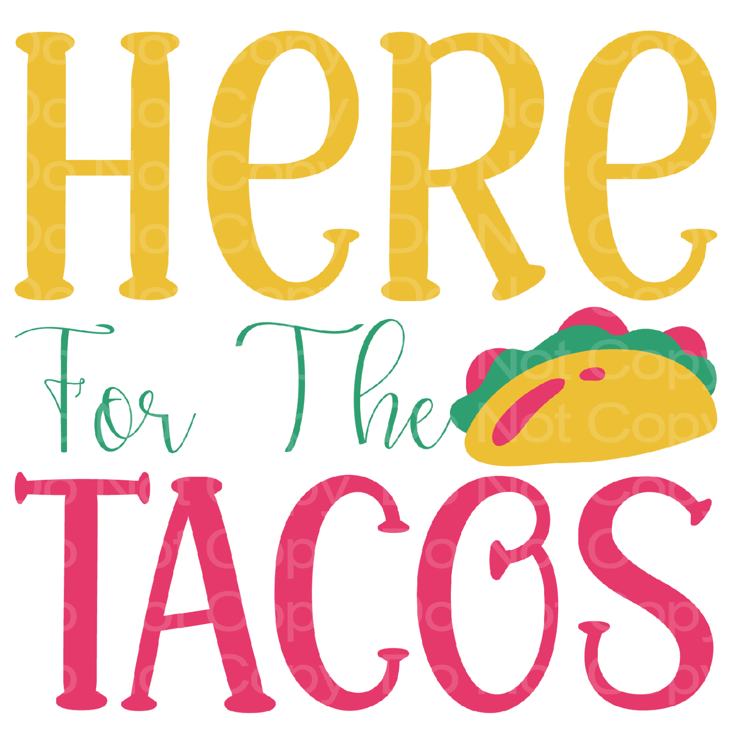 Here for the Tacos Transfer Film 7014