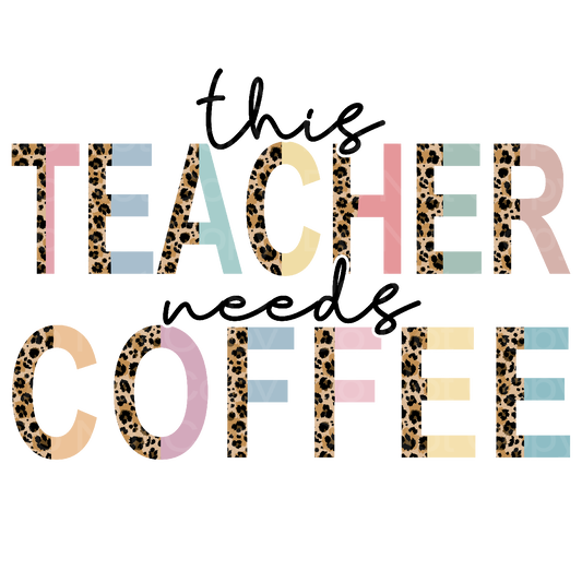 This Teacher needs coffee Transfer Film 1865