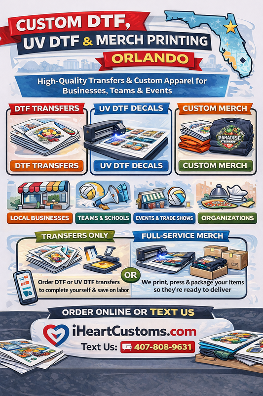 Infographic showing fast custom merch printing in Orlando, including DTF transfers, UV DTF decals, and full-service apparel production with transfer-only and print-press-pack options from iHeartCustoms