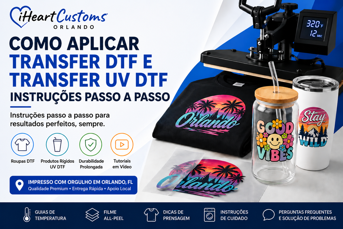 Guia passo a passo para aplicar Transfer DTF e UV DTF da iHeartCustoms Orlando