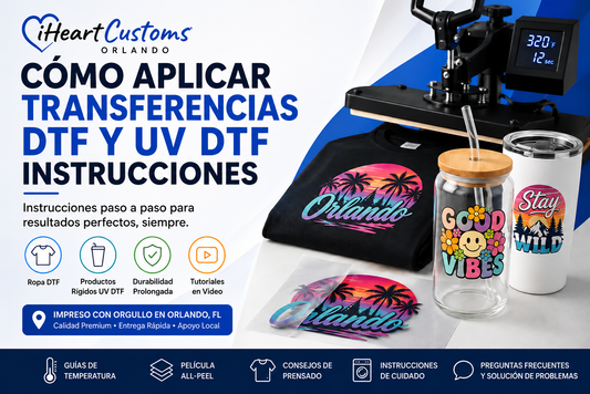 Guía paso a paso para aplicar transferencias DTF y UV DTF de iHeartCustoms Orlando