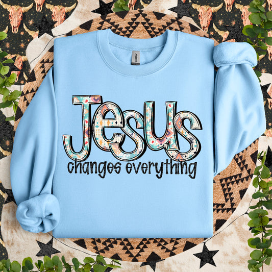 Jesus changes everything DTF Transfer Film SD124