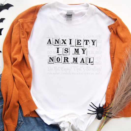 Anxiety is my normal Letters DTF Transfer Film AKC095