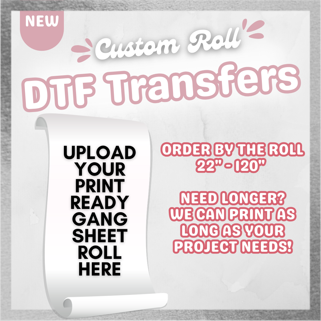 CUSTOM DTF GANG SHEET (MULTIPLE DESIGNS ON 1 ROLL)