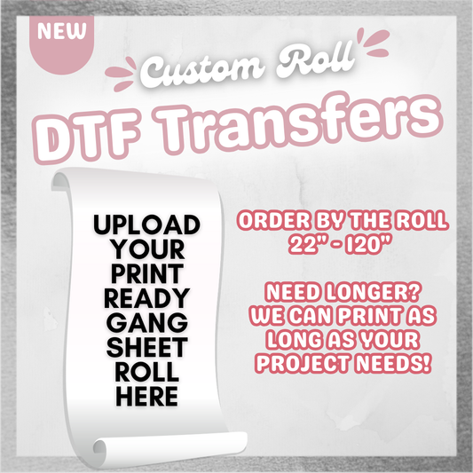 CUSTOM DTF GANG SHEET (MULTIPLE DESIGNS ON 1 ROLL)