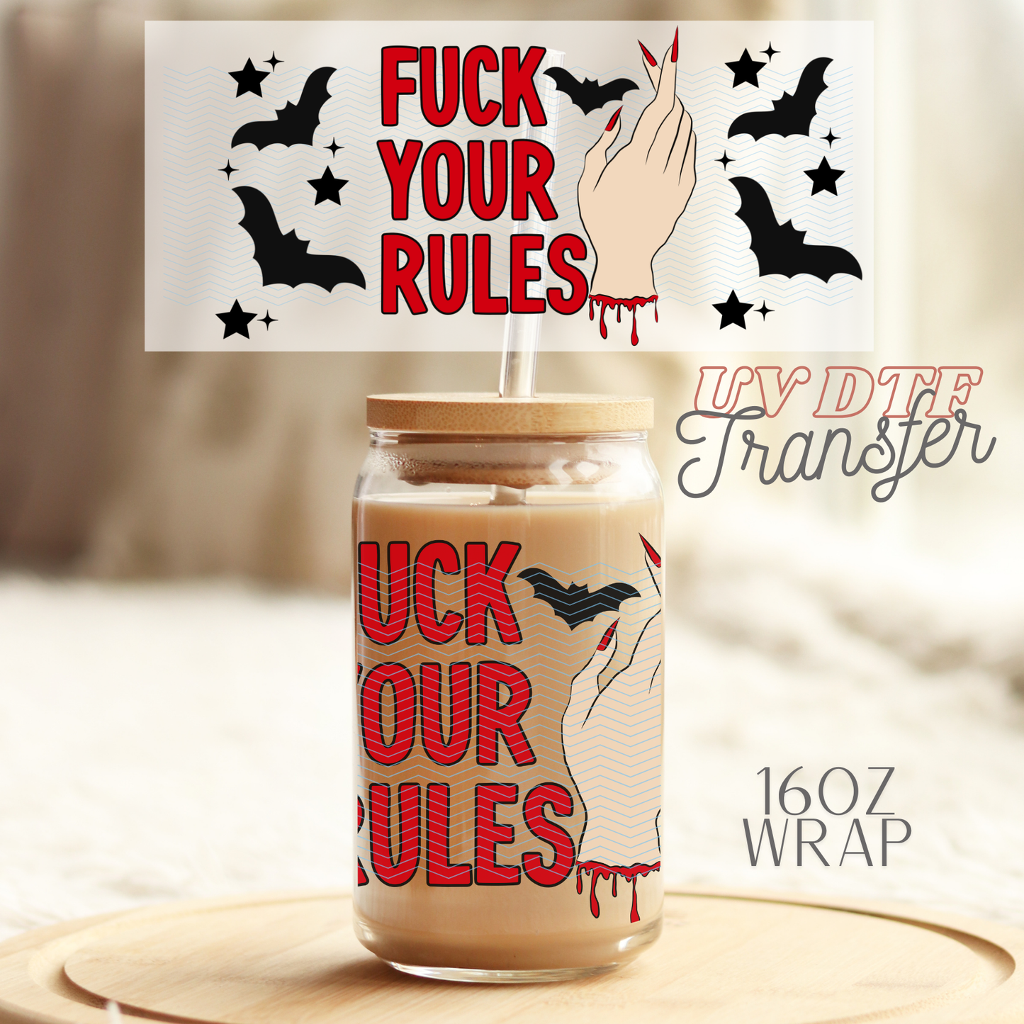 F your rules - 16oz UV DTF Transfer Film