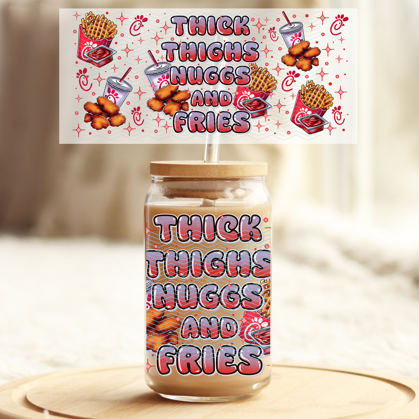 Thick Thighs Nuggs and Fries - 16oz Glass UV DTF Transfer Film