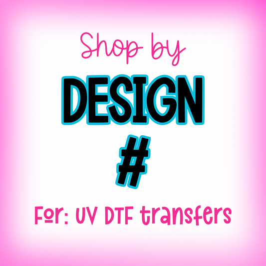 Shop By Design Number - 16oz UV DTF Transfer Film