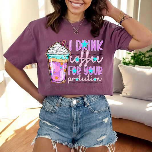 I drink coffee for your protection DTF Transfer Film F065