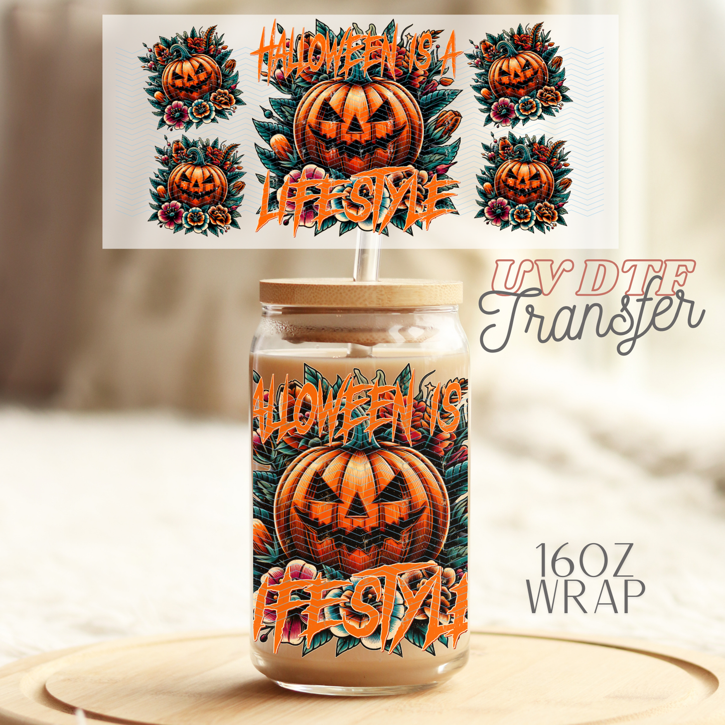 Halloween is a lifestyle - 16oz UV DTF Transfer Film